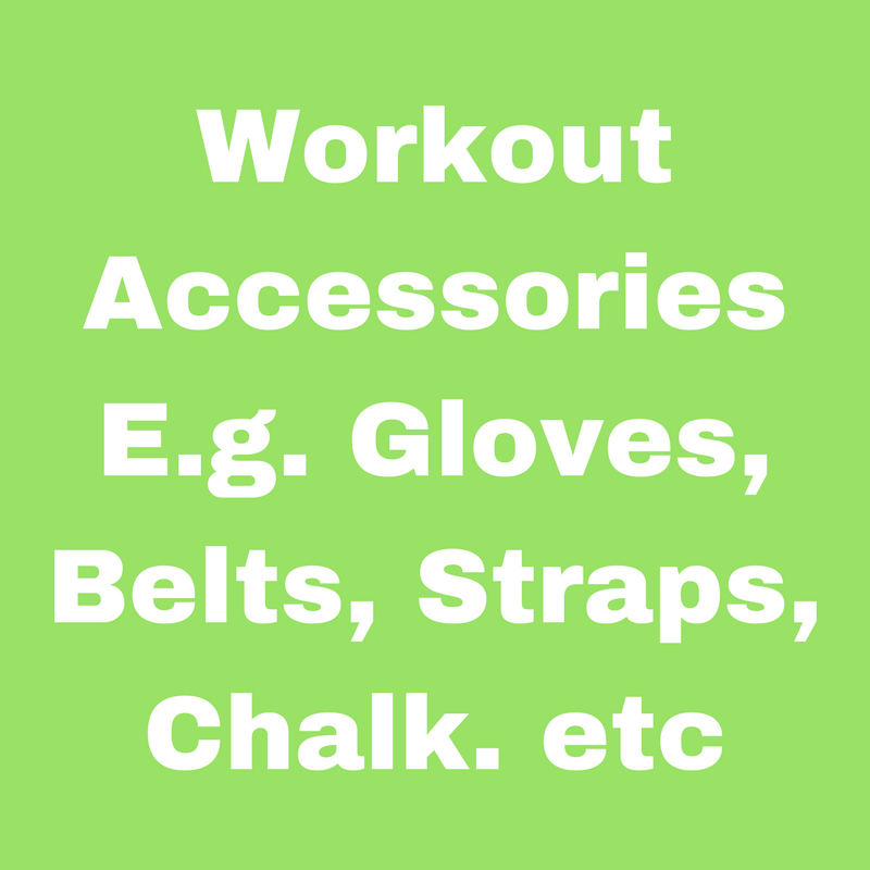 Workout Accessories E.g. Gloves, belts, straps, chalk, etc