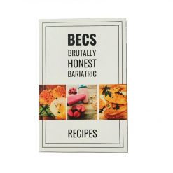 Bec's Brutally Honest Bariatric Recipe Book